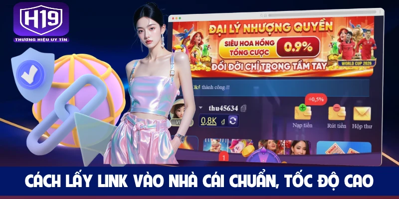 Cách lấy link vào nhà cái chuẩn, tốc độ cao