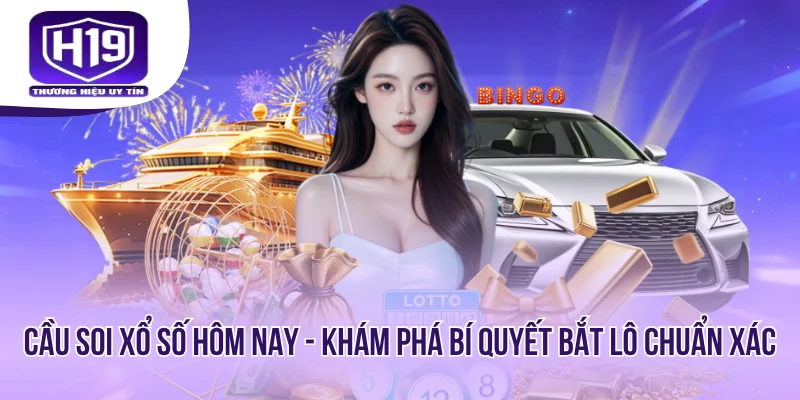 Cầu Soi Xổ Số Hôm Nay - Khám Phá Bí Quyết Bắt Lô Chuẩn Xác