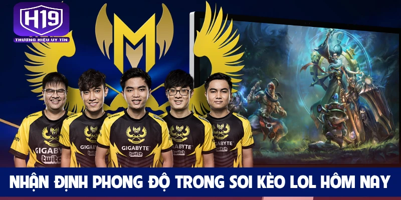 Nhận định phong độ trong soi kèo LoL hôm nay