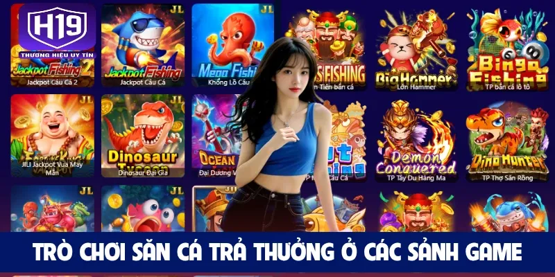 Trò chơi săn cá trả thưởng ở các sảnh game